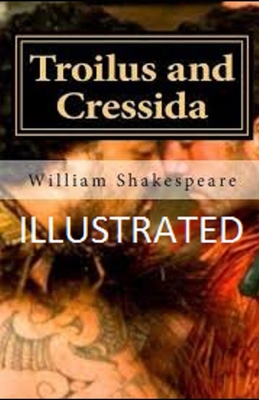 Troilus and Cressida Illustrated B08JLXYCNZ Book Cover