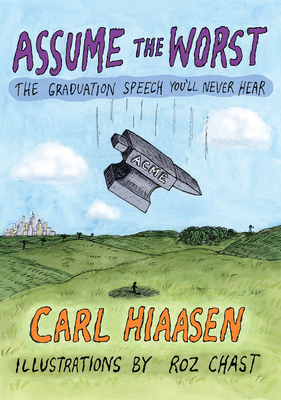 Assume the Worst: The Graduation Speech You'll ... 0525655018 Book Cover