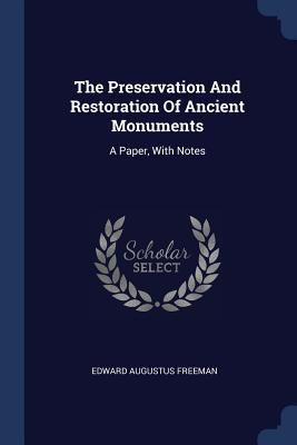 The Preservation And Restoration Of Ancient Mon... 1377252132 Book Cover