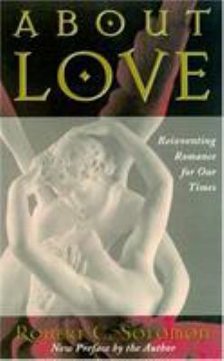 About Love: Reinventing Romance for Our Times 1568331665 Book Cover