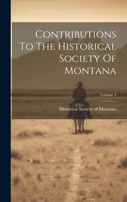 Contributions To The Historical Society Of Mont... 1019713879 Book Cover