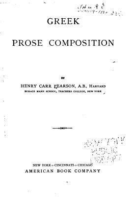 Greek Prose Composition 1530465354 Book Cover