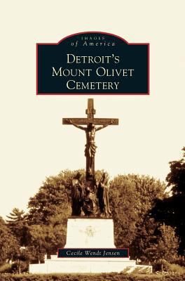 Detroit's Mount Olivet Cemetery 1531624618 Book Cover