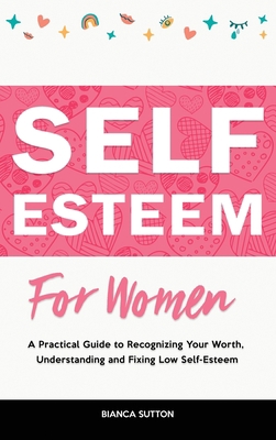 Self-Esteem for Women: A Practical Guide to Rec... 1914527054 Book Cover