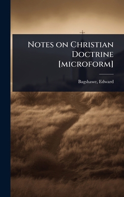 Notes on Christian Doctrine [microform] 1023612925 Book Cover