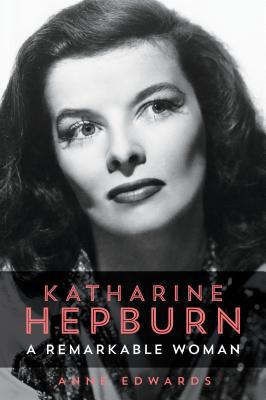 Katharine Hepburn: A Remarkable Woman 1493039199 Book Cover