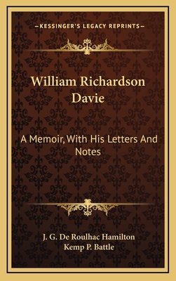 William Richardson Davie: A Memoir, With His Le... 116891678X Book Cover