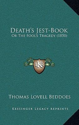 Death's Jest-Book: Or The Fool's Tragedy (1850) 1164713663 Book Cover