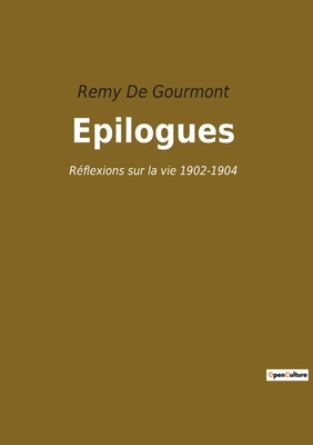 Epilogues: Réflexions sur la vie 1902-1904 [French] 2382748591 Book Cover