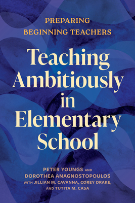 Teaching Ambitiously in Elementary School: Prep... B0F2H27GVZ Book Cover