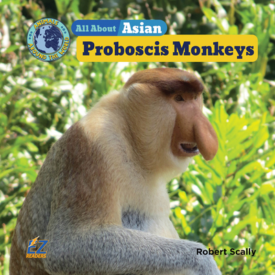 All about Asian Proboscis Monkeys 1680208985 Book Cover