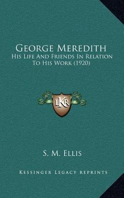 George Meredith: His Life and Friends in Relati... 1164402145 Book Cover