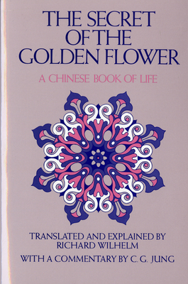 The Secret of the Golden Flower: A Chinese Book... 0156799804 Book Cover