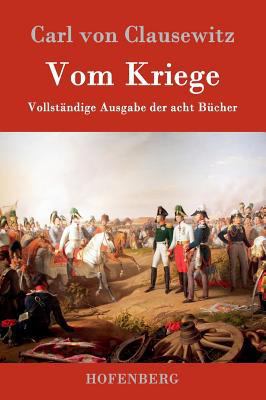 Vom Kriege: Vollständige Ausgabe der acht Bücher [German] 384301518X Book Cover