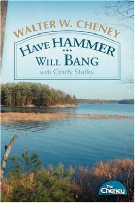 Have Hammer ... Will Bang 0595419453 Book Cover