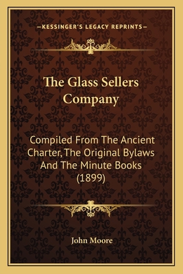 The Glass Sellers Company: Compiled From The An... 1165650894 Book Cover