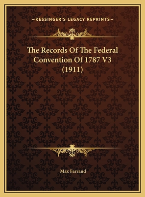 The Records Of The Federal Convention Of 1787 V... 1169821413 Book Cover