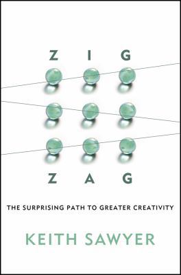 Zig Zag: The Surprising Path to Greater Creativity 1118539117 Book Cover