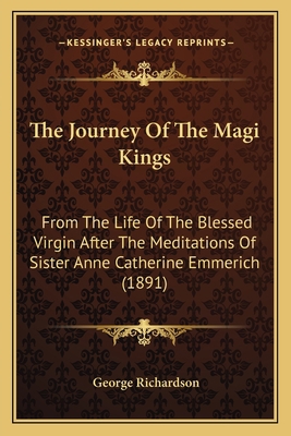 The Journey Of The Magi Kings: From The Life Of... 1165666464 Book Cover