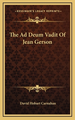 The Ad Deum Vadit of Jean Gerson 1163471666 Book Cover