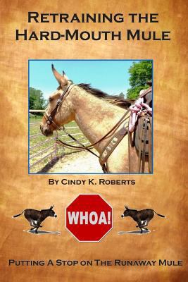 Retraining the Hard-Mouth Mule: Putting A Stop ... 1495337049 Book Cover