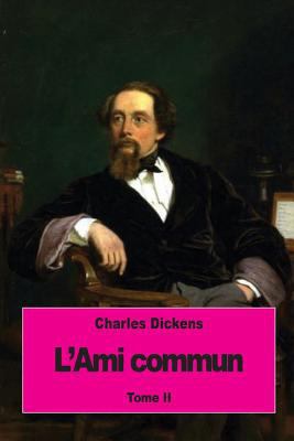 L'Ami commun: Tome II [French] 153308596X Book Cover