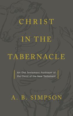 Christ in the Tabernacle: An Old Testament Port... 1600660142 Book Cover