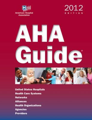 AHA Guide, 2012 Edition (AHA Guide to the Healt... 0872588890 Book Cover