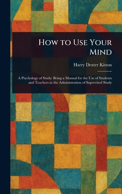 How to Use Your Mind 1023033666 Book Cover