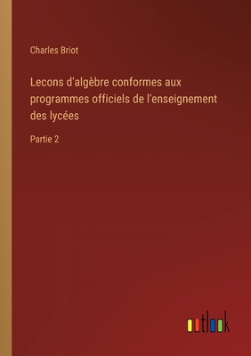 Lecons d'algèbre conformes aux programmes offic... [French] 3368225383 Book Cover