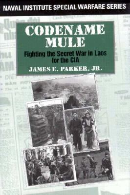Codename Mule: Fighting the Secret War in Laos ... 155750668X Book Cover