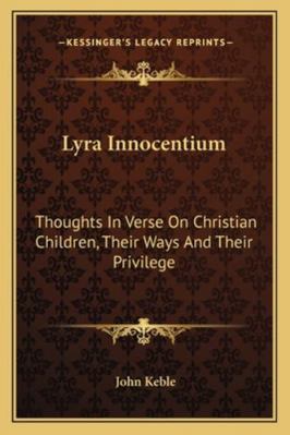 Lyra Innocentium: Thoughts In Verse On Christia... 1163110086 Book Cover