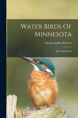 Water Birds Of Minnesota: Past And Present 1019292660 Book Cover