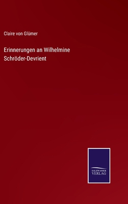 Erinnerungen an Wilhelmine Schröder-Devrient [German] 3375078714 Book Cover