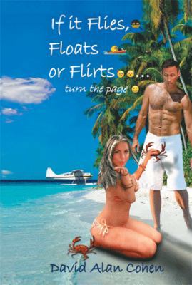 If It Flies, Floats, or Flirts...Turn the Page 1483627276 Book Cover