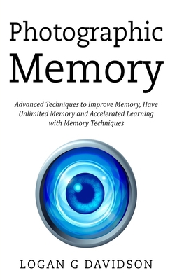 Photographic Memory: Advanced Techniques to Imp... 1989765009 Book Cover
