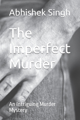 The Imperfect Murder: An Intriguing Murder Mystery 1703796594 Book Cover