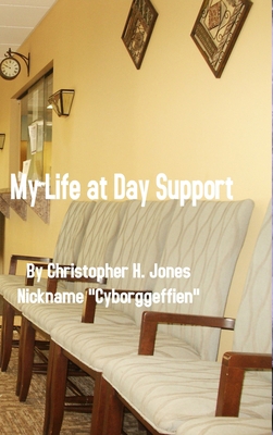 My Life at Day Support 1387655531 Book Cover