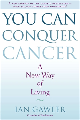 You Can Conquer Cancer: A New Way of Living 0399172637 Book Cover
