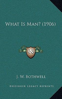 What Is Man? (1906) 1164230255 Book Cover