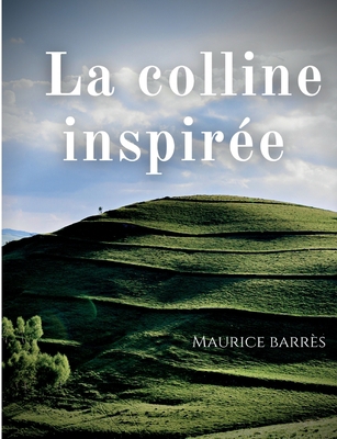 La colline inspirée [French] 2322407607 Book Cover
