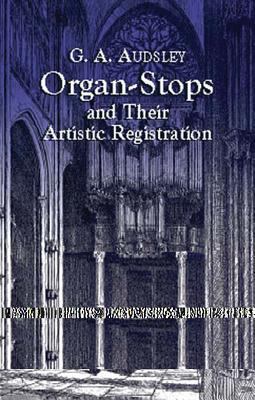 Organ-Stops and Their Artistic Registration B002ABS8WO Book Cover