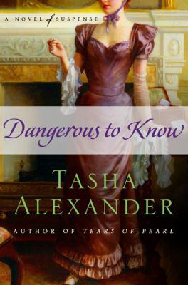 Dangerous to Know: A Novel of Suspense (Lady Em... 0312383797 Book Cover