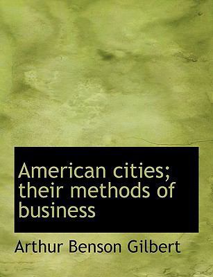 American Cities; Their Methods of Business 1140172638 Book Cover