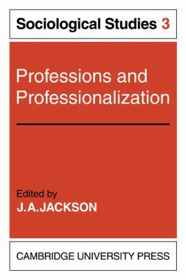 Professions and Professionalization: Volume 3, ... 0521136474 Book Cover