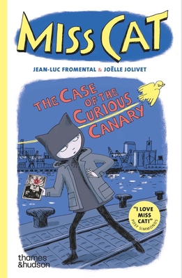 Miss Cat: The Case of the Curious Canary 0500660263 Book Cover