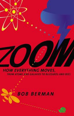 Zoom: How Everything Moves: From Atoms and Gala... 0316217409 Book Cover