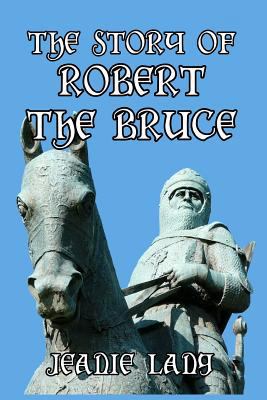 The Story of Robert the Bruce 1389672476 Book Cover