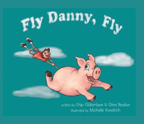 Fly Danny, Fly ~ Mom's Choice Gold Award Recipient 0983368902 Book Cover
