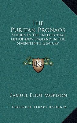 The Puritan Pronaos: Studies in the Intellectua... 1164497995 Book Cover